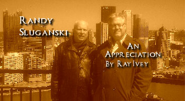 Randy Sluganski: An Appreciation