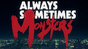 Always Sometimes Monsters – Trailer, Screenshots, Info