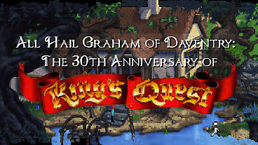 All Hail Graham of Daventry: The 30th Anniversary of King’s Quest
