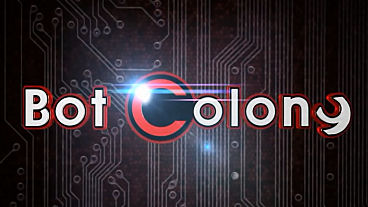 Bot Colony Trailers and Screens