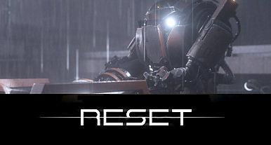 Reset Trailers, Videos, Screens, Info