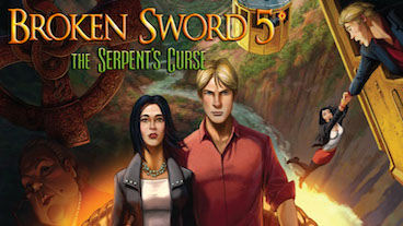 Broken Sword 5: The Serpent’s Curse
