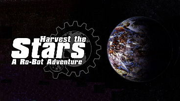 Harvest The Stars: A Ro-Bot Adventure – Video, Concept Art, Screens, Info