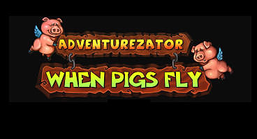 Adventurezator:  When Pigs Fly Trailers, Screens, Info