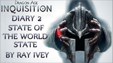 Dragon Age: Inquisition Diary 2: The State of the World State