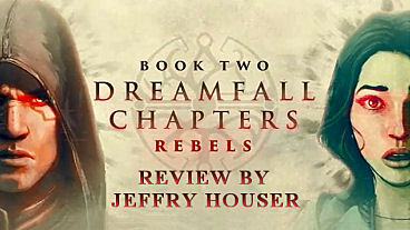 Dreamfall Chapters Book 2: Rebels – Review
