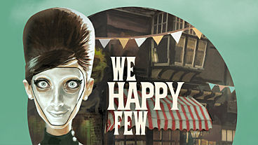 Happy Announcements About We Happy Few