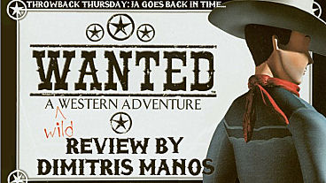 Throwback Thursday – WANTED: A Wild Western Adventure