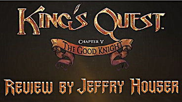 King’s Quest Chapter 5 The Good Knight Review