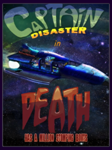 Captain Disaster in: Death Has A Million Stomping Boots cover art