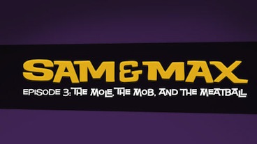 Sam & Max: The Mole, The Mob and The Meatball