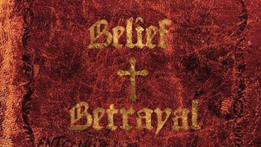 Belief & Betrayal