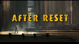 After Reset: Video, Screens, Info