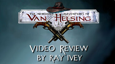 The Incredible Adventures of Van Helsing I & II