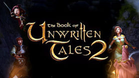 The Book of Unwritten Tales 2 Videos, Screens, Info