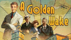 A Golden Wake is released by Wadjet Eye Games
