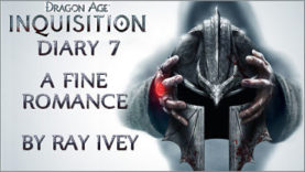 Dragon Age: Inquisition Diary 7: A Fine Romance
