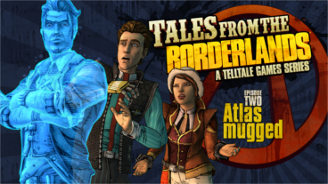 New Release - Tales From the Borderlands Ep. 2: Atlas Mugged