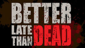 Better Late Than DEAD Will Live on Early Access This July