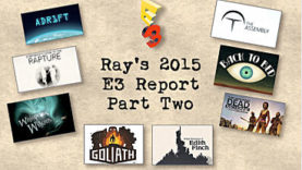 Ray’s 2015 E3 Report Part Two - Bring on the Adventure Games!