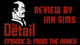 The Detail Episode 2: From the Ashes Review