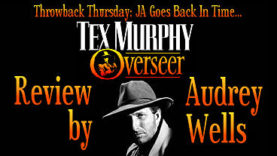 Throwback Thursday: Tex Murphy: Overseer