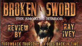 Throwback Thursday - Broken Sword 2: The Smoking Mirror