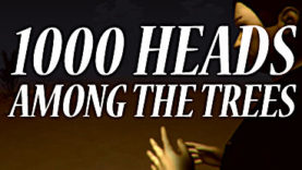 The Enigmatically Titled 1000 Heads Among The Trees is Released