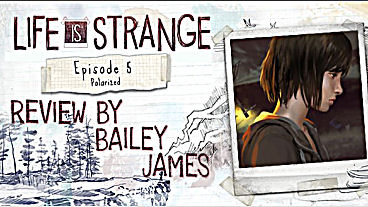 Life is Strange Episode 5: Polarized - Review