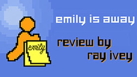 Emily is Away Review