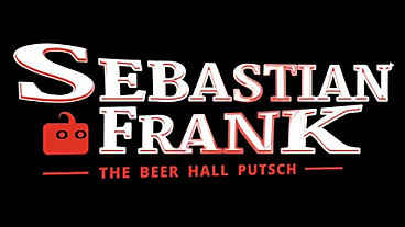 Sebastian Frank: The Beer Hall Putsch Comes to Indiegogo