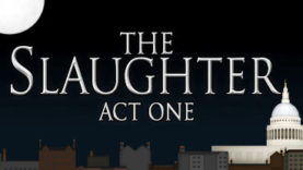 The Slaughter: Act One is Now Available