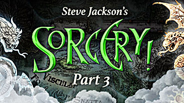 Steve Jackson's Sorcery! Part 3: The Seven Serpents Has Arrived