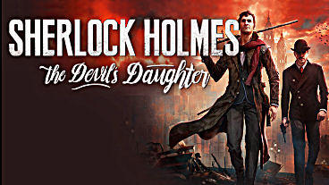 Sherlock Holmes: The Devil’s Daughter Gameplay Video Released