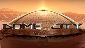 The Sci-Fi Adventure Dome City Gets the Kickstarter and Greenlight Treatments