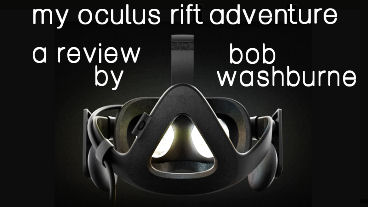 My Oculus Rift Adventure - A Review
