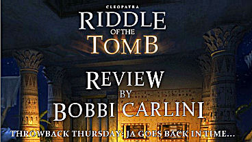 Throwback Thursday - Cleopatra: Riddle of the Tomb