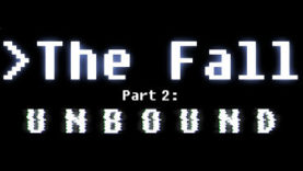 The Fall Part 2: Unbound Will Land in Q1 2017