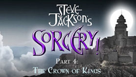 Steve Jackson's Sorcery! Part 4: The Crown of Kings is Almost Here