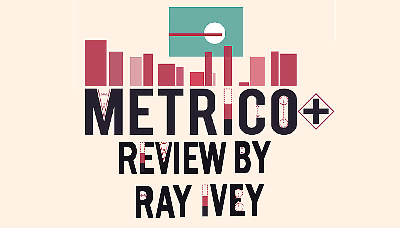 Metrico+ Review