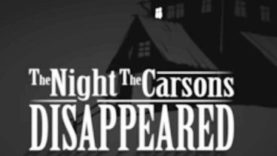 The Night the Carsons Disappeared is Ready to Be Experienced
