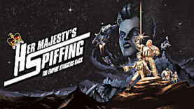Her Majesty's SPIFFING: The Empire Staggers Back Has Launched