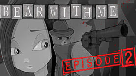 Bear With Me - Episode 2 is Headed Our Way