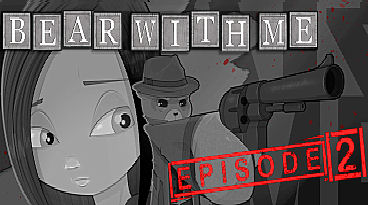 Bear With Me - Episode 2 is Headed Our Way