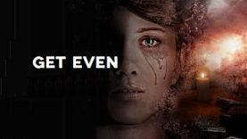 Get Even Will Arrive May 26, 2017