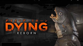 DYING: Reborn Has Been Launched
