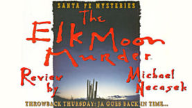 Throwback Thursday - Santa Fe Mysteries: The Elk Moon Murder