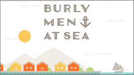Burly Men at Sea Update Released