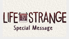 A Special Message from DONTNOD Regarding Life is Strange Game Number Two