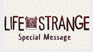 A Special Message from DONTNOD Regarding Life is Strange Game Number Two